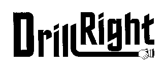 DRILL RIGHT