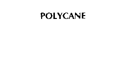 POLYCANE