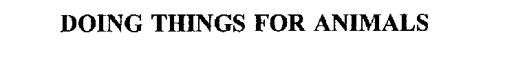 DOING THINGS FOR ANIMALS