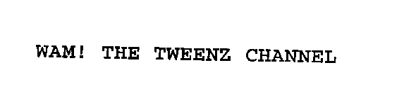 WAM! THE TWEENZ CHANNEL