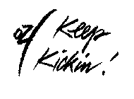KEEP KICKIN!