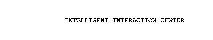 INTELLIGENT INTERACTION CENTER