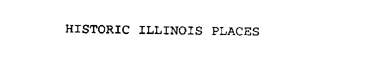 HISTORIC ILLINOIS PLACES