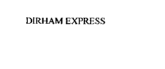 DIRHAM EXPRESS