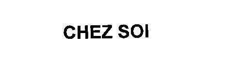 CHEZ SOI