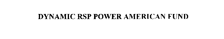 DYNAMIC RSP POWER AMERICAN FUND