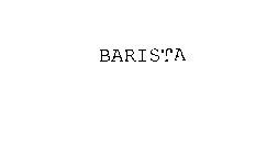 BARISTA