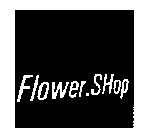 FLOWER.SHOP