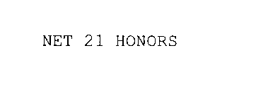 NET 21 HONORS