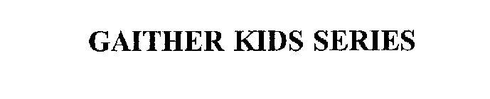 GAITHER KIDS SERIES
