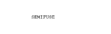 SEMIFUSE