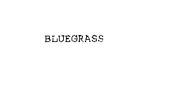 BLUEGRASS