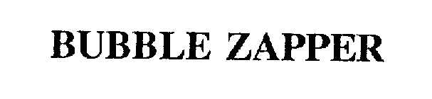 BUBBLE ZAPPER