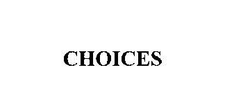 CHOICES
