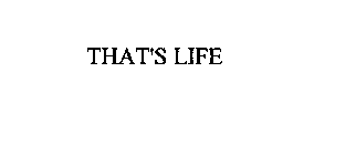 THAT'S LIFE