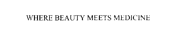 WHERE BEAUTY MEETS MEDICINE