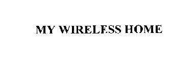 MY WIRELESS HOME