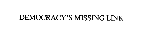 DEMOCRACY'S MISSING LINK