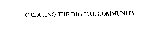 CREATING THE DIGITAL COMMUNITY