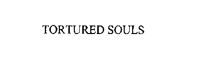 TORTURED SOULS