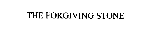 THE FORGIVING STONE