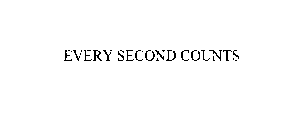 EVERY SECOND COUNTS