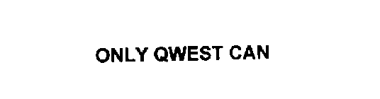 ONLY QWEST CAN