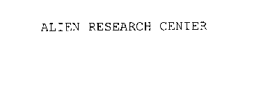 ALIEN RESEARCH CENTER