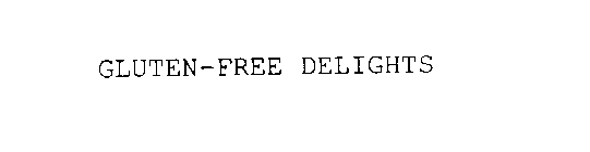 GLUTEN-FREE DELIGHTS