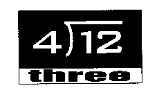 4 12 THREE