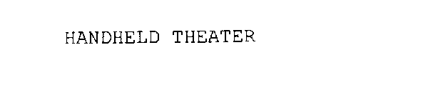 HANDHELD THEATER