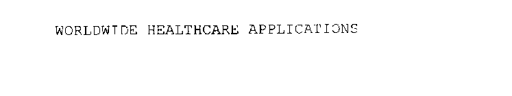 WORLDWIDE HEALTHCARE APPLICATIONS