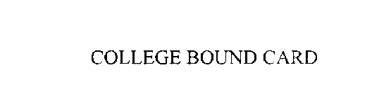 COLLEGE BOUND CARD