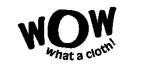 WOW WHAT A CLOTH!