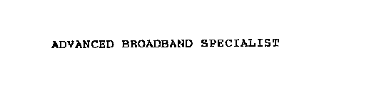 ADVANCED BROADBAND SPECIALIST