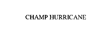 CHAMP HURRICANE