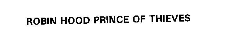 ROBIN HOOD PRINCE OF THIEVES