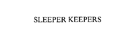 SLEEPER KEEPERS