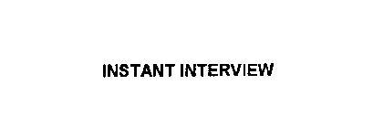 INSTANT INTERVIEW