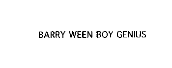 BARRY WEEN BOY GENIUS