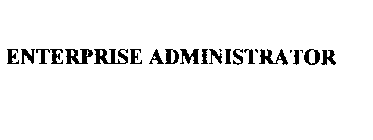 ENTERPRISE ADMINISTRATOR