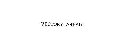 VICTORY AHEAD