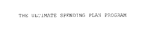 THE ULTIMATE SPENDING PLAN PROGRAM