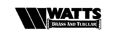 W WATTS BRASS AND TUBULAR