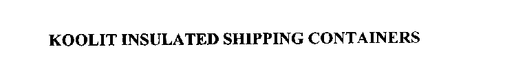 KOOLIT INSULATED SHIPPING CONTAINERS