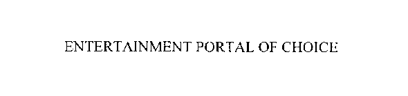 ENTERTAINMENT PORTAL OF CHOICE