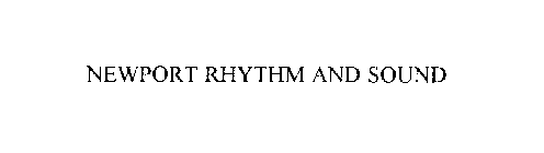 NEWPORT RHYTHM AND SOUND