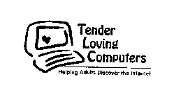 TENDER LOVING COMPUTERS HELPING ADULTS DISCOVER THE INTERNET