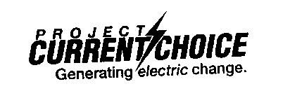 PROJECT CURRENT CHOICE GENERATING ELECTRIC CHANGE.