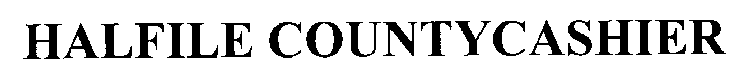 HALFILE COUNTYCASHIER